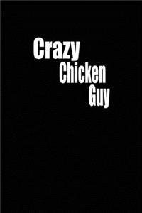 Crazy chicken guy