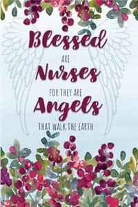 Blessed are Nurse for They are Angles that Walk the Earth