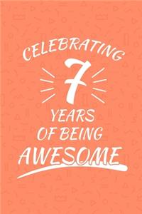Celebrating 7 Years Of Being Awesome