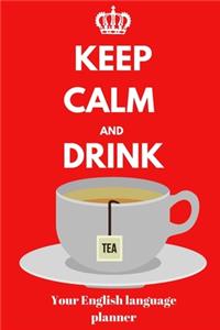 Keep Calm and Drink Tea