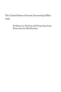 Problems in Alerting and Preparing Army Reservists for Mobilization