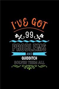 I've Got 99 Problems and Quidditch Solves Them All