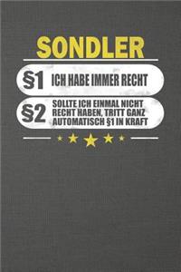 Sondler §1 Ich Habe Immer Recht §2 Sollte Ich Einmal Nicht Recht Haben, Tritt Ganz Automatisch §1 in Kraft