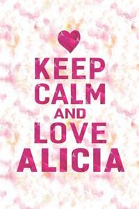 Keep Calm and Love Alicia