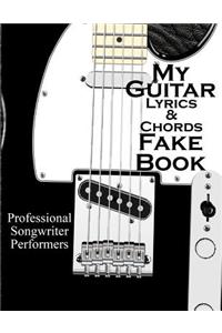 My Guitar Lyrics & Chords Fake Book Professional Songwriter Performers