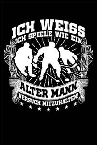 Wie Ein Alter Mann?: Notizbuch / Notizheft Für Eishockey Eishockeyspieler Eishockey-Fan Groß-Vater Papa Opa A5 (6x9in) Liniert Mit Linien