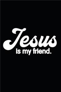 Jesus Is My Friend.