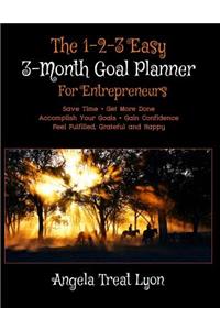 The 1-2-3 Easy 3-Month Goal Planner For Entrepreneurs