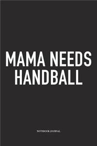 Mama Needs Handball