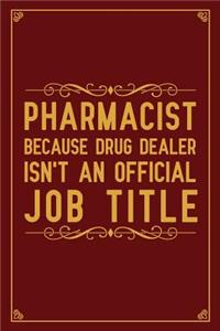 Pharmacist Because Drug Dealer isn't An Official Job Title