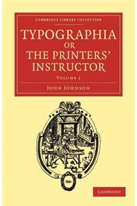 Typographia, or the Printers' Instructor - Volume 1