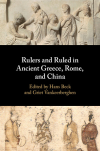 Rulers and Ruled in Ancient Greece, Rome, and China