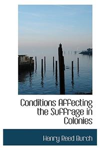 Conditions Affecting the Suffrage in Colonies