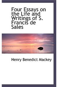 Four Essays on the Life and Writings of S. Francis de Sales