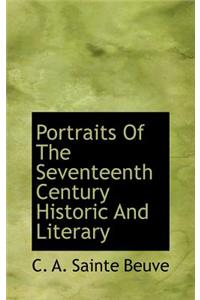 Portraits of the Seventeenth Century Historic and Literary