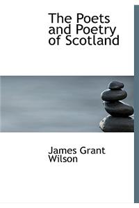 The Poets and Poetry of Scotland