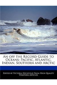 An Off the Record Guide to Oceans