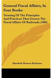 General Fiscal Affairs, In Four Books