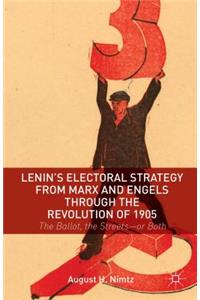 Lenin's Electoral Strategy from Marx and Engels Through the Revolution of 1905