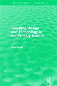 Teaching Design and Technology in the Primary School (1993)