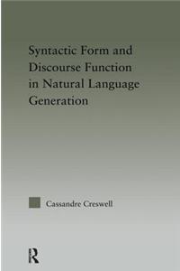 Discourse Function & Syntactic Form in Natural Language Generation