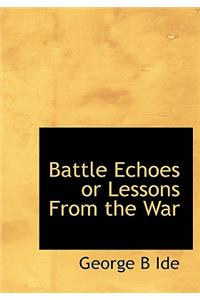 Battle Echoes or Lessons from the War