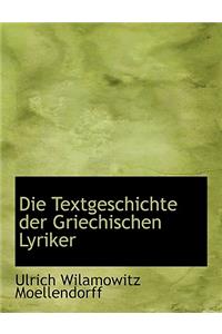 Die Textgeschichte Der Griechischen Lyriker
