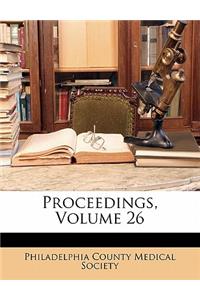 Proceedings, Volume 26