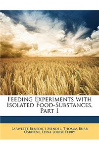 Feeding Experiments with Isolated Food-Substances, Part 1