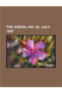 The Arena, No. 92, July, 1897 Volume 18