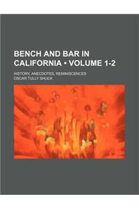 Bench and Bar in California (Volume 1-2); History, Anecdotes, Reminiscences
