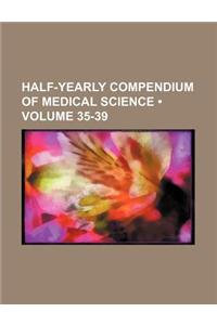 Half-Yearly Compendium of Medical Science (Volume 35-39)