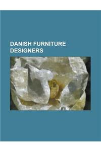 Danish Furniture Designers: Piet Hein, Arne Jacobsen, Hans Wegner, Poul Henningsen, Borge Mogensen, Verner Panton, OLE Wanscher
