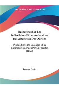 Recherches Sur Les Pedicellaires Et Les Ambualcres Des Asteries Et Des Oursins