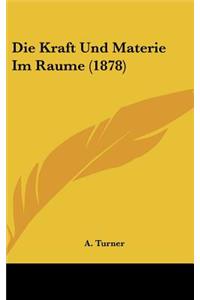 Die Kraft Und Materie Im Raume (1878)
