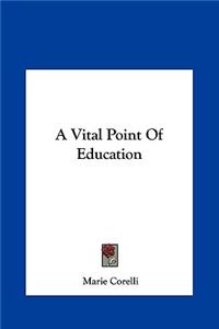 A Vital Point of Education