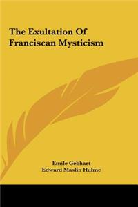 The Exultation of Franciscan Mysticism