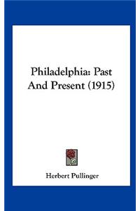 Philadelphia: Past And Present (1915)