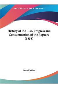 History of the Rise, Progress and Consummation of the Rupture (1858)