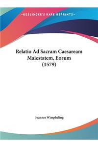 Relatio Ad Sacram Caesaream Maiestatem, Eorum (1579)