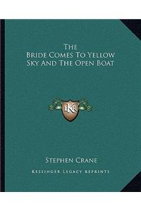 The Bride Comes To Yellow Sky And The Open Boat