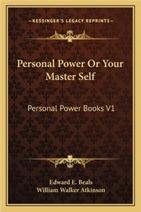 Personal Power or Your Master Self