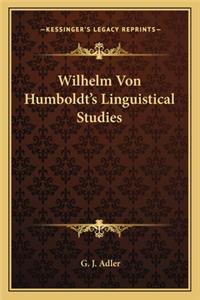 Wilhelm Von Humboldt's Linguistical Studies