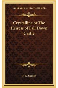 Crystalline or the Heiress of Fall Down Castle