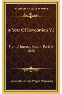 A Year of Revolution V2: From a Journal Kept in Paris in 1848