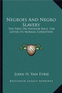 Negroes and Negro Slavery