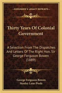 Thirty Years of Colonial Government