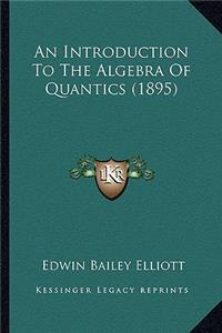 Introduction to the Algebra of Quantics (1895)