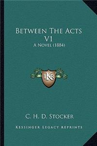 Between The Acts V1