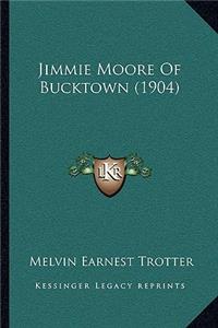Jimmie Moore Of Bucktown (1904)